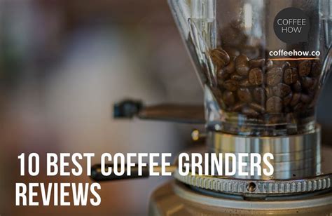 Best Coffee Grinder: Top 10 Reviews And Buyer's Guide. Get the Burr!