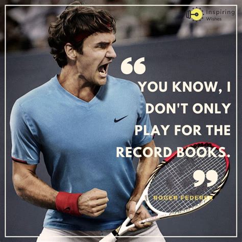 Inspiring Quotes By Roger Federer | Encouraging Thoughts - Inspiring Wishes