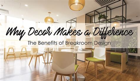 The Benefits of Breakroom Design: Why Décor Makes a Difference - Canteen