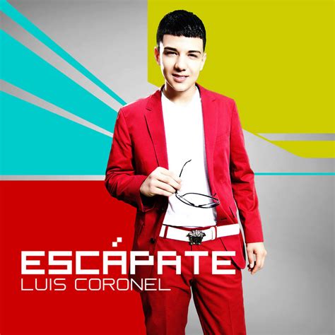 LUIS CORONEL - ESCÁPATE – SINGLE [ITUNES PLUS AAC M4A]