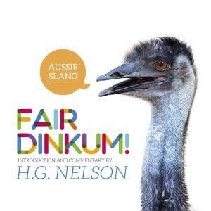 Fair Dinkum!: Aussie Slang by H G Nelson - 9780642278791