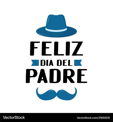 Feliz dia del padre happy father s day in spanish Vector Image