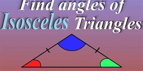 How do you find the value of angles in an isosceles triangle?