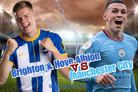 Prediksi Skor Brighton vs Manchester City di Liga Inggris: Highlights, Line Up, dan Link Live ...