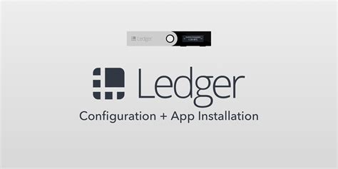 Ledger Nano S Setup Guide (Configuration + App Installation)