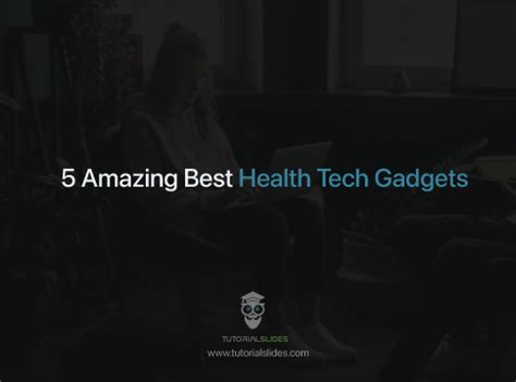 5 Amazing Best Health Tech Gadgets for 2023 – Tutorialslides