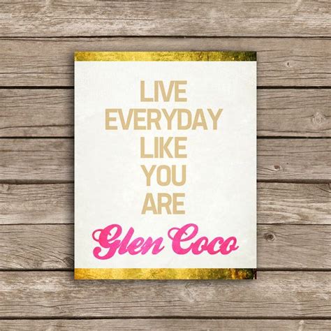 Mean Girls Quote - Pink, Movies, Funny, For her - Live Like Glen Coco 8x10. $15.00, via Etsy.