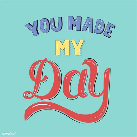 You made my day typography design illustration | free image by rawpixel.com | Typography ...