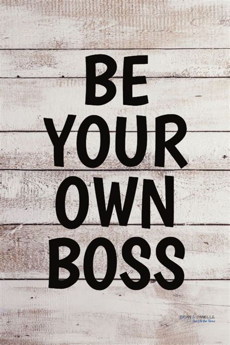 Is It Time to Be Your Own Boss ~ Envisioned Minds | Boss quotes, Be ...