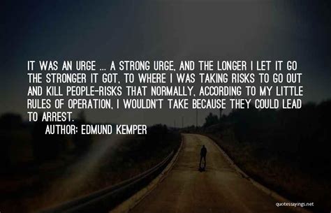 Edmund Kemper Famous Quotes & Sayings