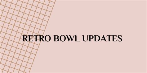 Retro Bowl Updates: Everything You Need to Know - Retro Bowl Unblocked Game