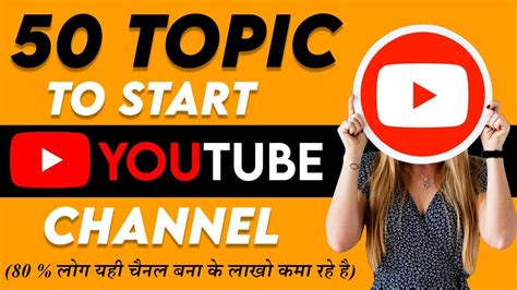 Top 50 Trending Topics To Start a Youtube Channel || Earned 1 Lakh ...