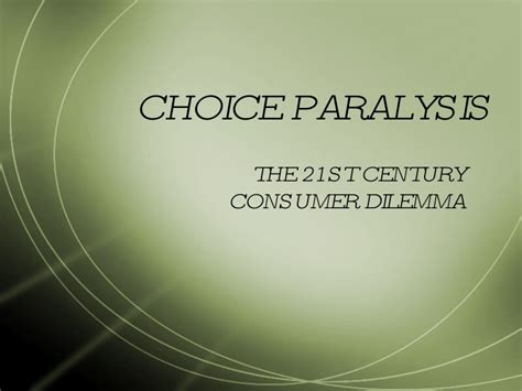 Choice Paralysis