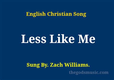 Less Like Me Song Lyrics - Christian Song Chords and Lyrics