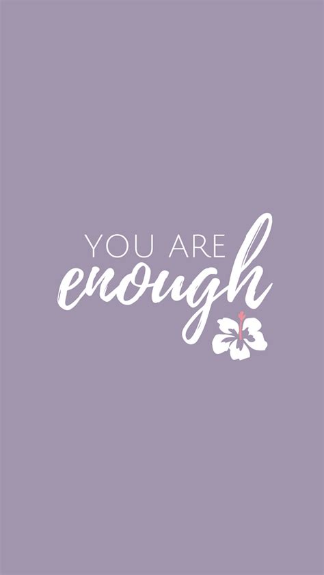 You Are Enough - Inspirational Quotes Wallpaper