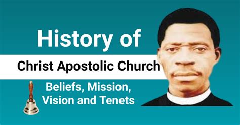 History of Christ Apostolic Church: Beliefs, Mission, Vision and Tenets ...