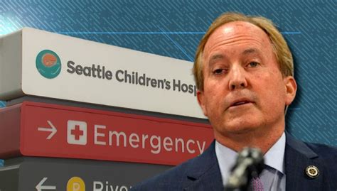 Seattle Children's Hospital Sues Texas AG Ken Paxton | SCNR