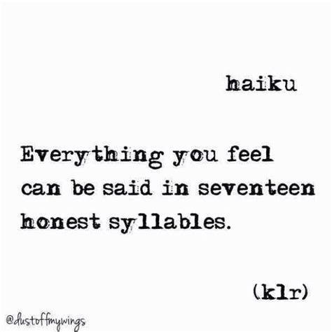 "17 Syllables" haiku poem poems poetry klr quotes life love | Haiku ...