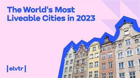 The World's Most Liveable Cities in 2023 | ELVTR