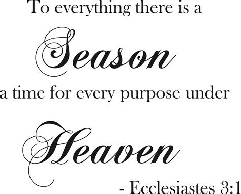 Ecclesiastes 3:1 To Everything There Is A Season - Quote the Walls