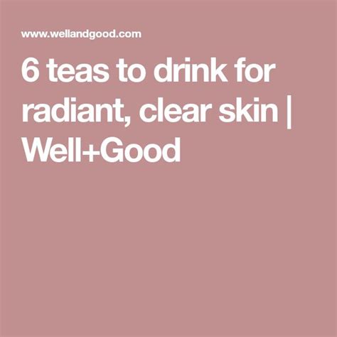 6 Best Tea for Skin Options an Esthetician Wants You To Try | Clear ...