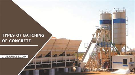 Concrete Batching | Concrete Batching Plant | Types of Batching of ...