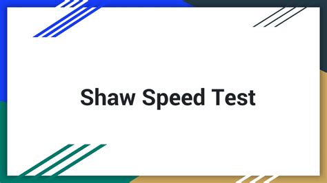 PPT - Shaw Speed Test PowerPoint Presentation, free download - ID:11679314