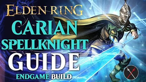 Elden Ring Spellblade Build Guide - How to Build a Carian Spellknight (Level 150 Guide) - Hiijo