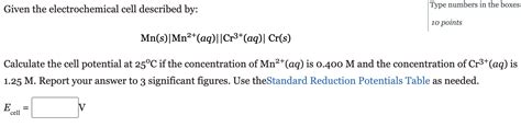 Solved Given the electrochemical cell described by: Type | Chegg.com