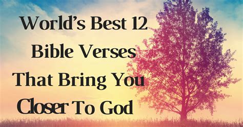 World’s Best 12 Bible Verses That Bring You Closer To God | ChristianQuotes.info