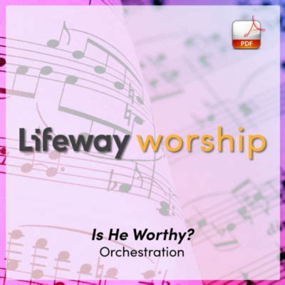 Is He Worthy? - Downloadable Orchestration | Lifeway