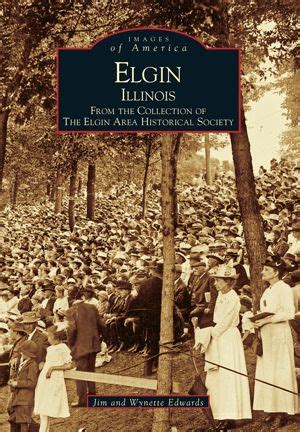 Elgin, Illinois: From the Collection of the Elgin Area Historical Society | Historical society ...