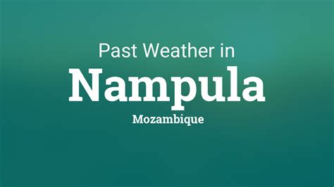 Past Weather in Nampula, Mozambique — Yesterday or Further Back