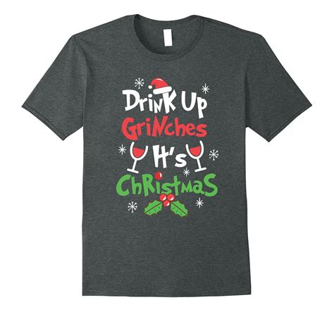 Funny Christmas Shirt – Drink Up Grinches t shirts-ANZ – Anztshirt