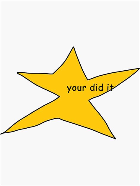 "your did it meme star" Sticker for Sale by DayDreamyZee | Redbubble