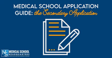 Medical School Application Guide the Secondary Application - Medical School Headquarters