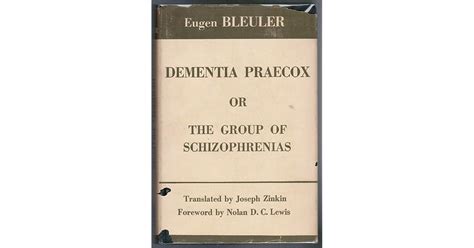 Dementia Praecox: Or the Group of Schizophrenias by Eugen Bleuler