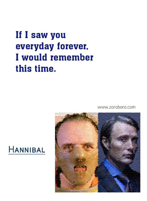 Hannibal Quotes. Hannibal Sayings. Hannibal (TV series & Movie) Lines. Hannibal Lecter Genius ...