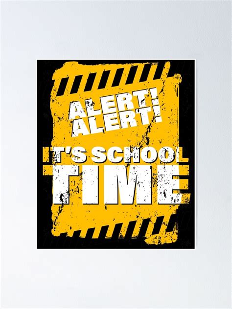 "Funny Alert! Alert! It’s school time back to school" Poster for Sale ...