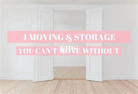 4 Moving and Storage Tips You Can't Move Without