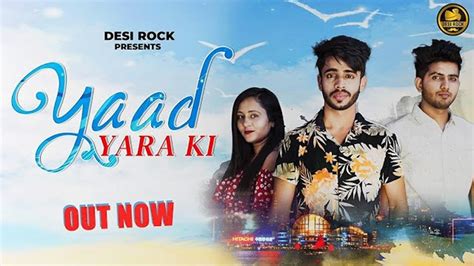 Watch Out Latest 2021 'Haryanvi' Song Music Video - 'Yaad Yara Ki' Sung ...