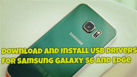 Download and Install USB Drivers for Samsung Galaxy S6 and Edge ...