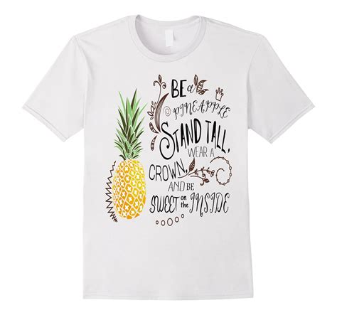 Be A Pineapple T-Shirt Funny Quote Tee-CL – Colamaga