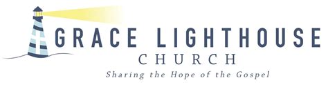 Grace Lighthouse Church – Sharing the Hope of the Gospel