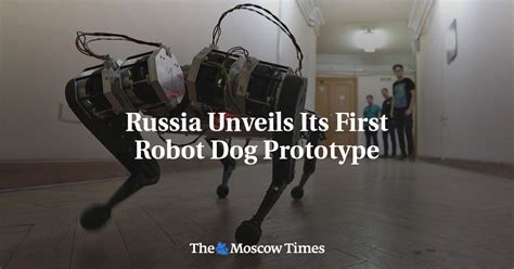 Russia Unveils Its First Robot Dog Prototype - The Moscow Times