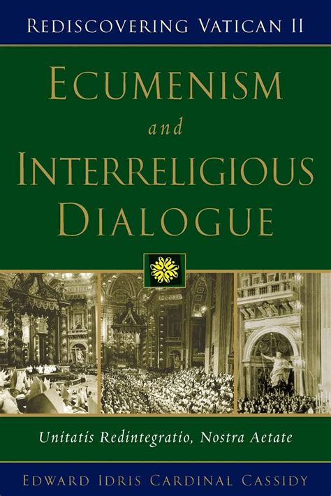 Ecumenism and Interreligious Dialogue: Unitatis Redintegratio, Nostra ...