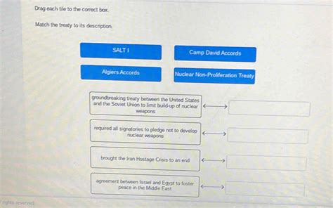 Solved: Drag each tile to the correct box. Match the treaty to its description. SALT I Camp ...