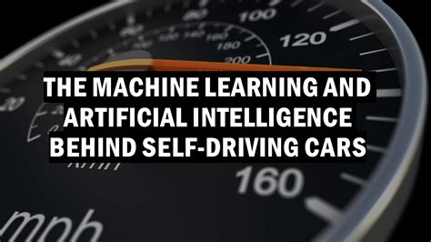 The Machine Learning Behind Self-Driving Cars