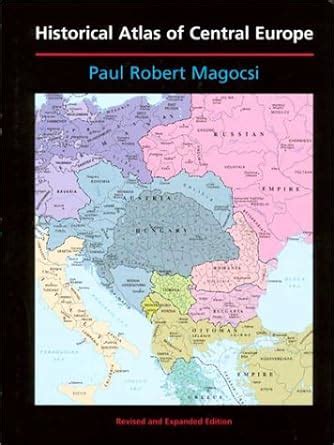 Historical Atlas of Central Europe (History of East Central Europe ...