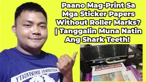 Paano Mag-Print Sa Sticker Paper Na Walang Roller Marks? | Shark Teeth Removal | Tech Tips - YouTube